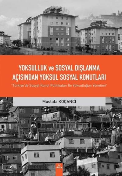 Yoksulluk ve Sosyal Dışlanma açısından Yoksul Sosyal Konutlar Mustafa 