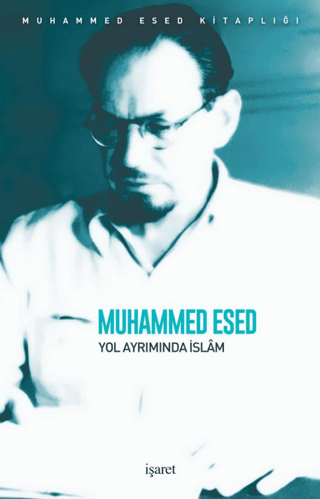 Yol Ayrımında İslam Muhammed Esed