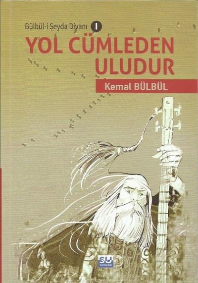 Yol Cümleden Uludur Kemal Bülbül