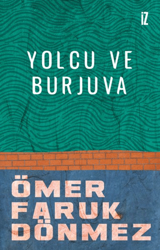 Yolcu ve Burjuva Ömer Faruk Dönmez