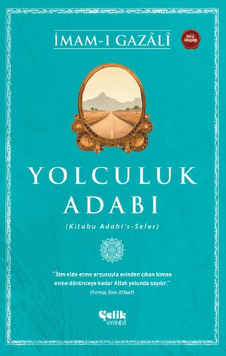 Yolculuk Adabı (Kitabu Adabi's-Sefer) İmam-ı Gazali