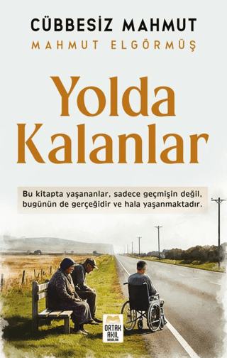 Yolda Kalanlar Mahmut Elgörmüş