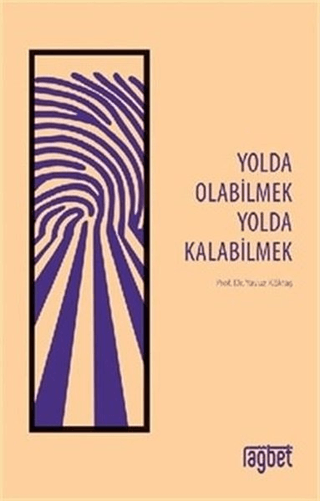 Yolda Olabilmek Yolda Kalabilmek Yavuz Köktaş