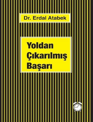 Yoldan Çıkarılmış Başarı Erdal Atabek