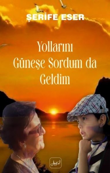 Yollarını Güneşe Sordum da Geldim Şerife Eser