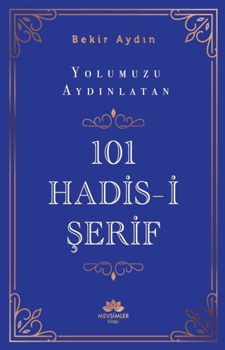 Yolumuzu Aydınlatan 101 Hadis-i Şerif Bekir Aydın