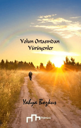 Yolun Ortasından Yürüyenler Yahya Bozkuş