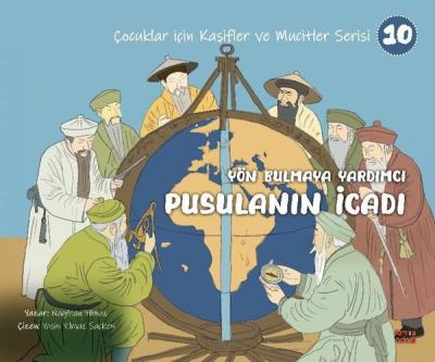 Yön Bulmaya Yardımcı Pusulanın İcadı - Çocuklar İçin Kaşifler ve Mucit