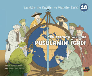 Yön Bulmaya Yardımcı Pusulanın İcadı - Çocuklar İçin Kaşifler ve Mucit