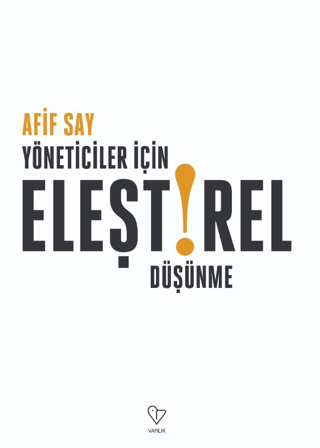 Yöneticiler İçin Eleştirel Düşünme Afif Say