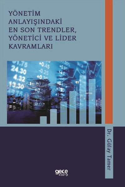 Yönetim Anlayışındaki En Son Trendler, Yönetici ve Lider Kavramları Gü