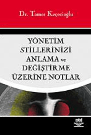 Yönetim Stillerinizi Anlama ve Değiştirme Üzerine Notlar Tamer Keçecio