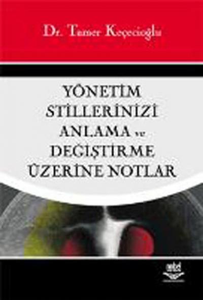 Yönetim Stillerinizi Anlama ve Değiştirme Üzerine Notlar Tamer Keçecio