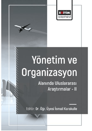 Yönetim ve Organizasyon Alanında Araştırmalar II İsmail Karakulle