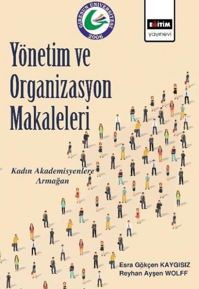 Yönetim ve Organizasyon Makaleleri Esra Gökçen Kaygısız