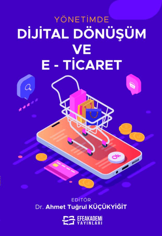 Yönetimde Dijital Dönüşüm ve E-Ticaret (Ciltli) Kolektif