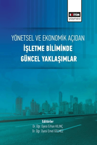 Yönetsel ve Ekonomik Açıdan İşletme Biliminde Güncel Yaklaşımlar Emel 