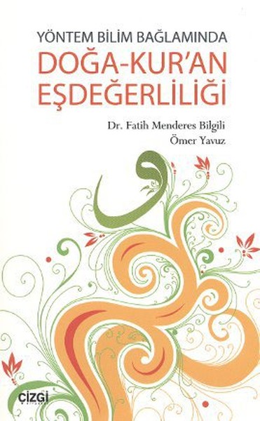 Yöntem Bilim Bağlamında Doğa-Kur'an Eşdeğerliliği %15 indirimli Fatih 