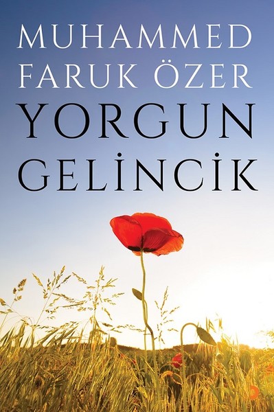 Yorgun Gelincik Muhammed Faruk Özer