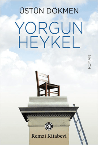 Yorgun Heykel Üstün Dökmen