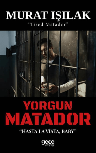 Yorgun Matador - Hasta La Vista Baby Murat Işılak