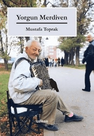 Yorgun Merdiven Mustafa Toprak