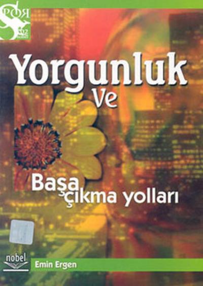 Yorgunluk ve Başa Çıkma Yolları Emin Ergen