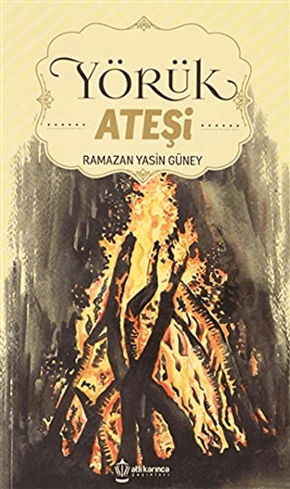 Yörük Ateşi Ramazan Yasin Güney