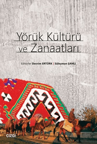 Yörük Kültürü ve Zanaatları Devrim Ertürk