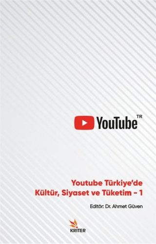 Youtube Türkiye'de Kültür, Siyaset ve Tüketim 1 Ahmet Güven