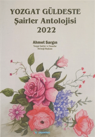 Yozgat Güldeste Şairler Antolojisi 2022 Ahmet Sargın