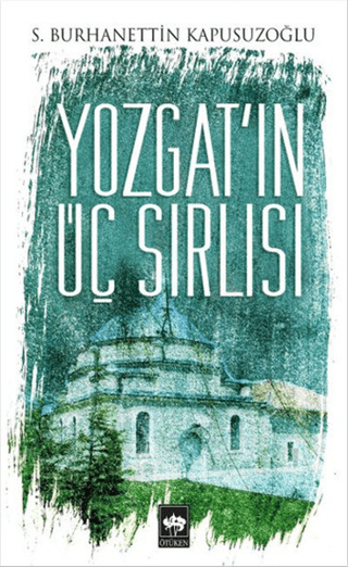 Yozgat'ın Üç Sırlısı S. Burhanettin Kapusuzoğlu