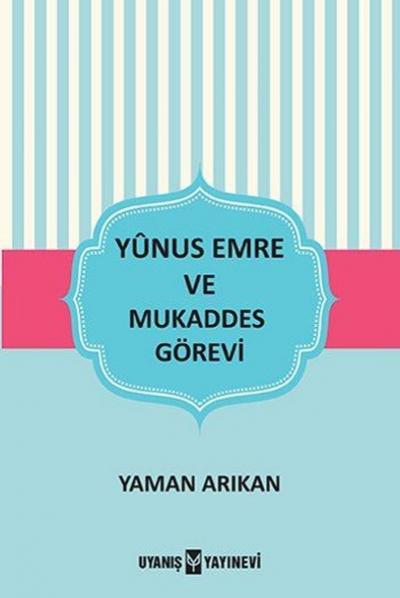 Yunus Emre ve Mukaddes Görevi Yaman Arıkan