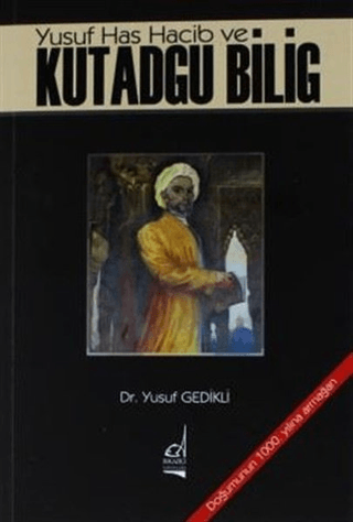 Yusuf Has Hacib ve Kutadgu Bilig Yusuf Gedikli