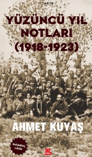 Yüzüncü Yıl Notları (1918 - 1923) Ahmet Kuyaş