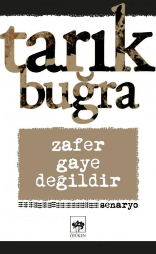 Zafer Gaye Değildir Tarık Buğra