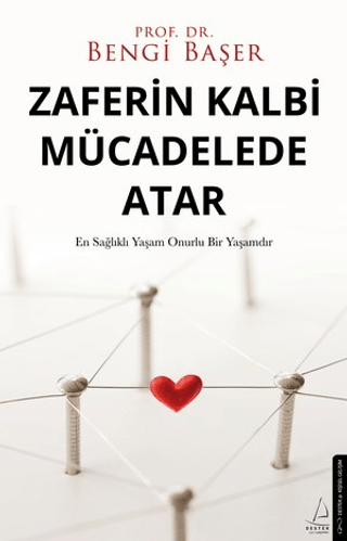 Zaferin Kalbi Mücadelede Atar Bengi Başer