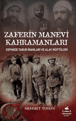 Zaferin Manevi Kahramanları - Cephede Tabur İmamları ve Alay Müftüleri