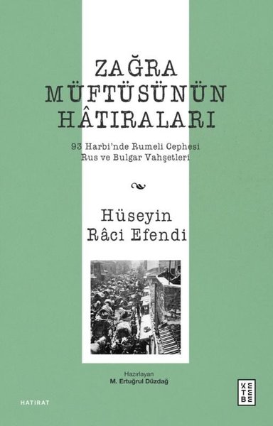 Zağra Müftüsünün Hatıraları - 93 Harbi'nde Rumeli Cephesi Rus ve Bulga