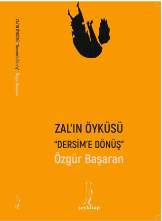 Zal'ın Öyküsü Dersim'e Dönüş Özgür Başaran