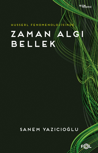 Husserl Fenomenolojisinde Zaman Algı Bellek Sanem Yazıcıoğlu