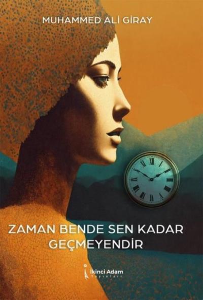 Zaman Bende Sen Kadar Geçmeyendir Muhammed Ali Giray