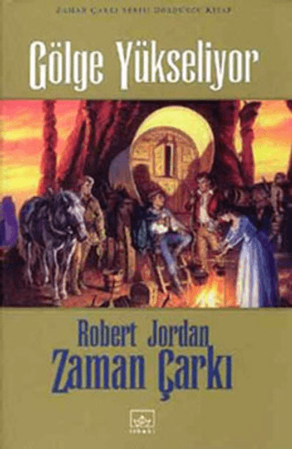 Zaman Çarkı 4. Cilt: Gölge Yükseliyor (Ciltli) Robert Jordan