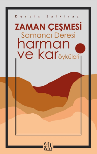 Zaman Çeşmesi Samancı Deresi - harman ve kar öyküleri Derviş Balkiraz