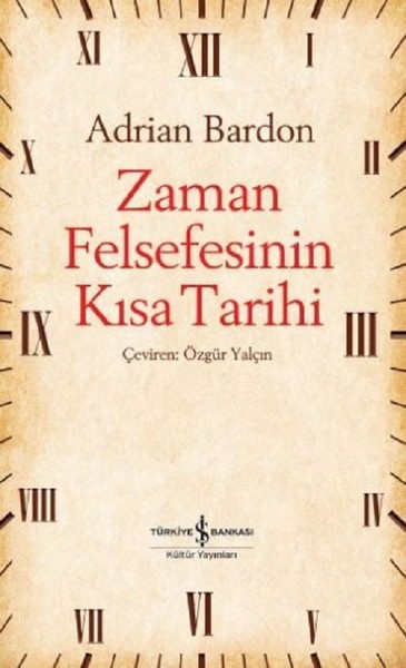 Zaman Felsefesinin Kısa Tarihi Adrian Bardon