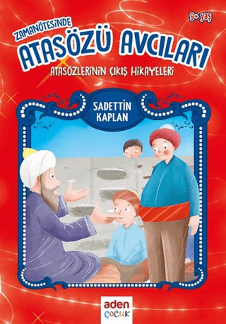 Zaman Ötesinde Atasözü Avcıları Sadettin Kaplan