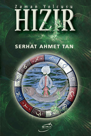 Zaman Yolcusu Hızır Serhat Ahmet Tan