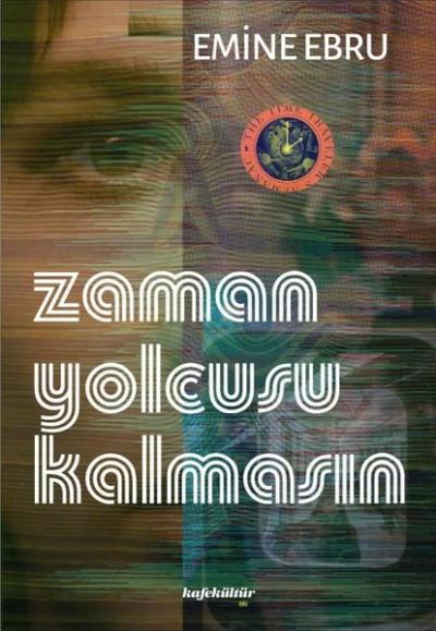 Zaman Yolcusu Kalmasın Emine Ebru