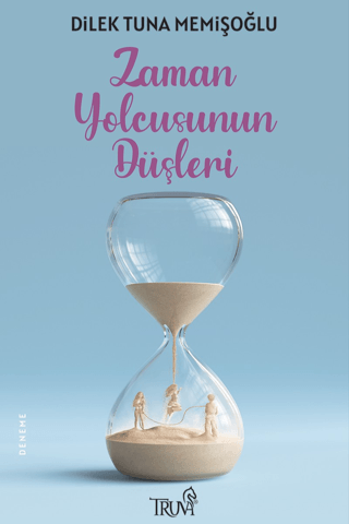 Zaman Yolcusunun Düşleri Dilek Tuna Memişoğlu