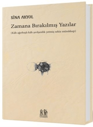 Zamana Bırakılmış Yazılar Sina Akyol